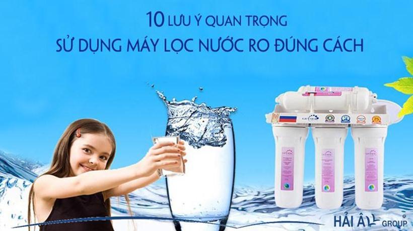 Sử dụng máy lọc nước RO đúng cách với 10 lưu ý quan trọng