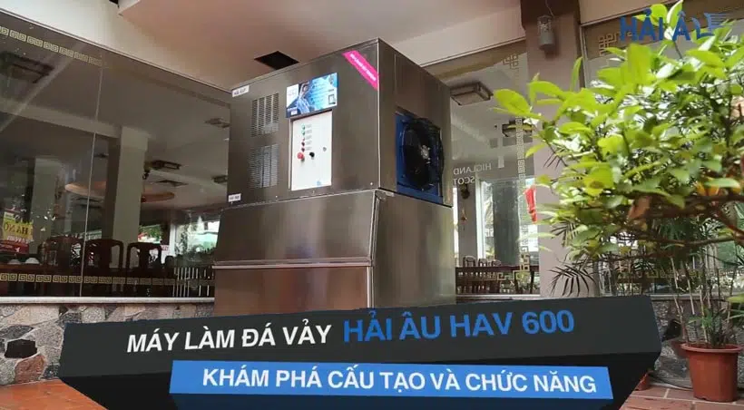 Tìm hiểu thiết kế, cấu tạo và nguyên lý hoạt động của máy làm đá vảy HAV 600